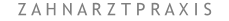 Z A H N A R Z T P R A X I S