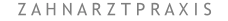 Z A H N A R Z T P R A X I S